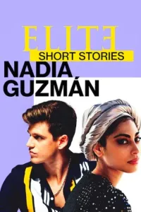 ელიტა მოკლე ისტორიები | Elite Short Stories: Nadia Guzman