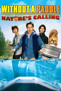 სამნი კანოეში 2 | Without a Paddle: Nature's Calling