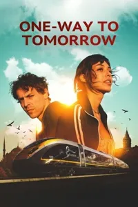 გზა ხვალისკენ | One-Way to Tomorrow (Yarına Tek Bilet)